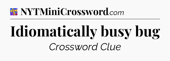 Idiomatically busy bug Codycross