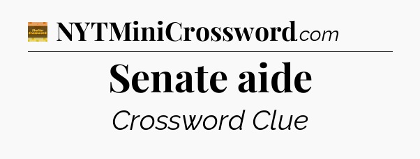 Senate aide crossword clue Eugene Sheffer