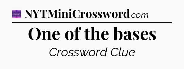 One of the bases - Thomas Joseph Crossword