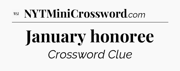 January honoree - WSJ Crossword