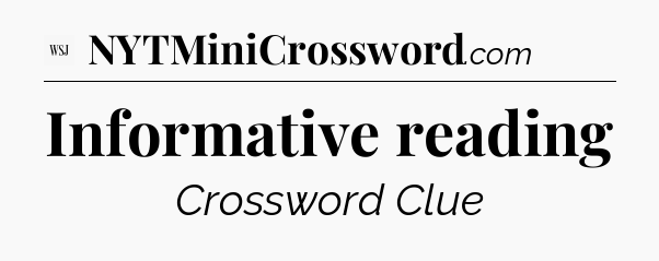 Informative reading - WSJ Crossword
