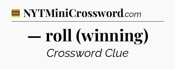 — roll (winning) - Eugene Sheffer Crossword