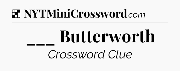 Solution: ___ Butterworth - NYT Crossword