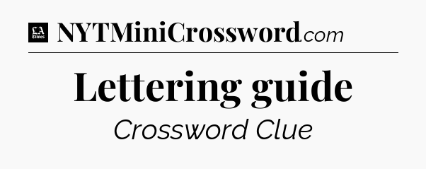 Lettering guide - LA Times Crossword