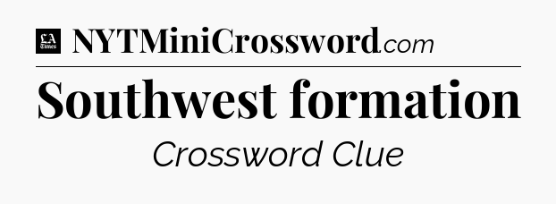 Southwest formation - LA Times Crossword