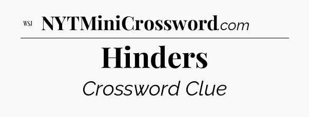 Hinders - WSJ Crossword