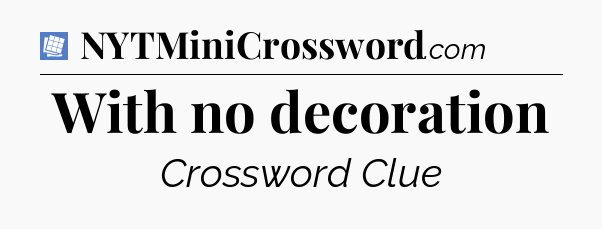 With no decoration Puzzle Page Crossword Clue