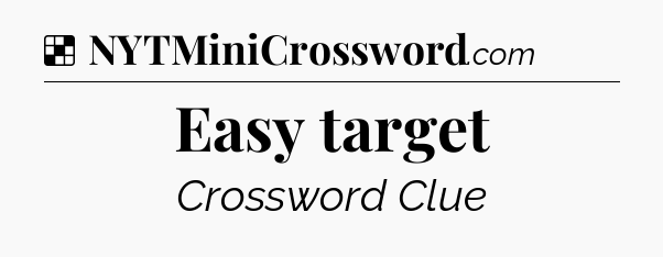 Solution: Easy target - NYT Crossword