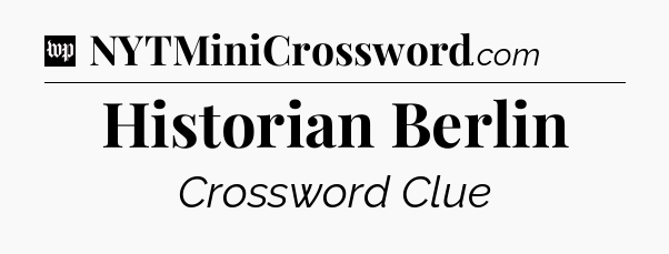 Historian Berlin Crossword Clue