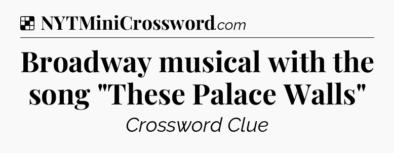 Solution: Broadway musical with the song 