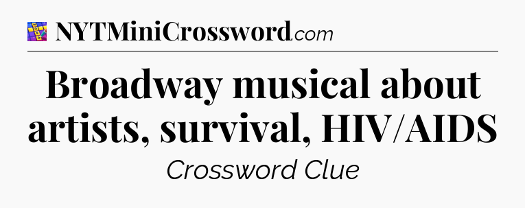 Broadway musical about artists, survival, HIV/AIDS Codycross