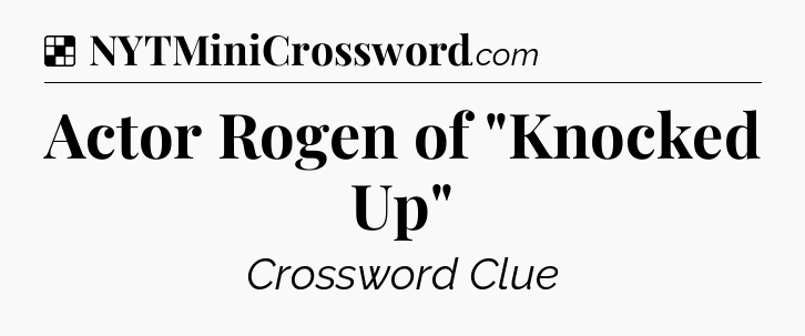 Solution: Actor Rogen of 