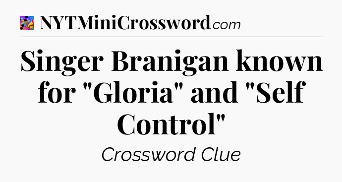 Singer Branigan known for 