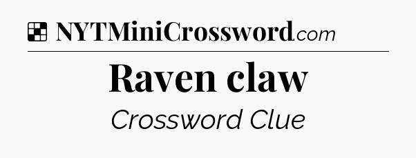 Solution: Raven claw - NYT Crossword