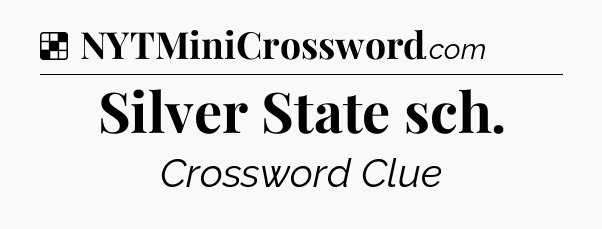 Solution: Silver State sch - NYT Crossword