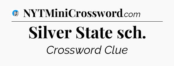 Silver State sch Crossword Clue