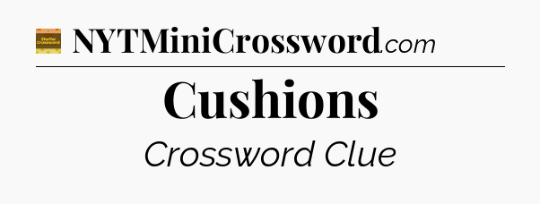 Cushions - Eugene Sheffer Crossword