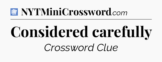 Considered carefully Puzzle Page Crossword Clue