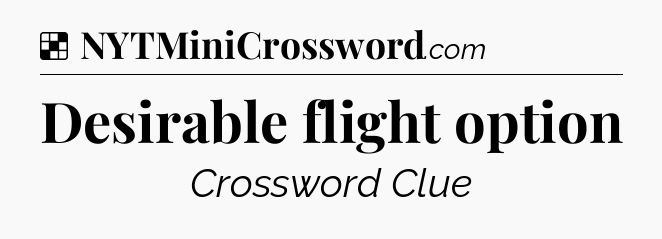 Solution: Desirable flight option - NYT Crossword