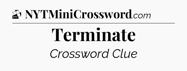 Terminate - Daily Themed Classic Crossword