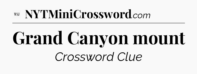 Grand Canyon mount - WSJ Crossword