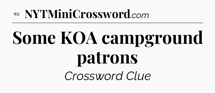 Some KOA campground patrons - WSJ Crossword