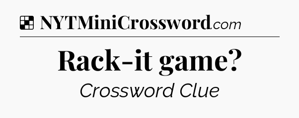 Solution: Rack-it game - NYT Crossword