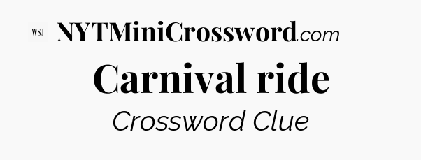 Carnival ride - WSJ Crossword
