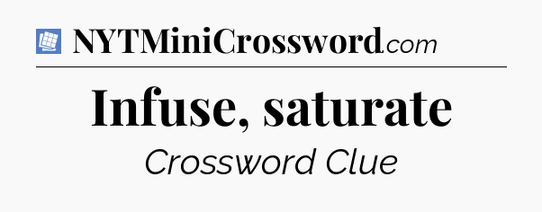 Infuse, saturate Puzzle Page Crossword Clue