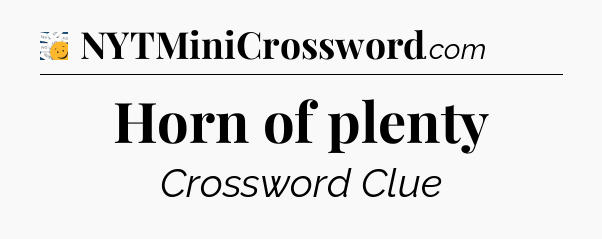 Horn of plenty - 7 Little Words