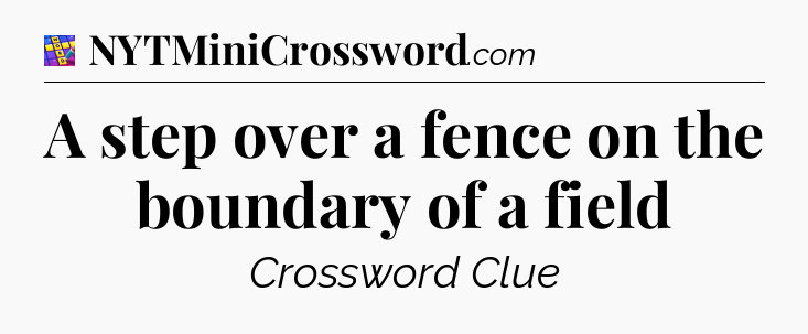 A step over a fence on the boundary of a field Codycross