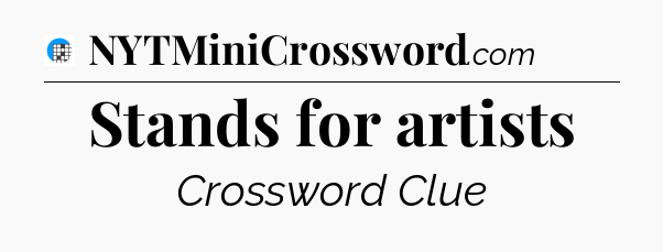 Stands for artists Crossword Clue