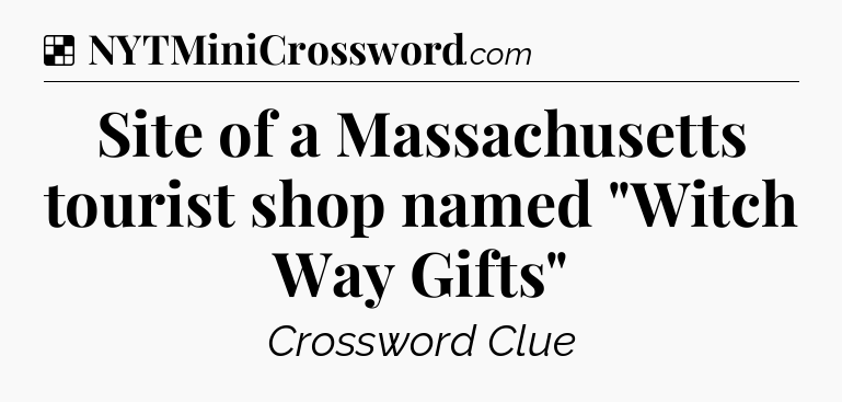 Solution: Site of a Massachusetts tourist shop named 
