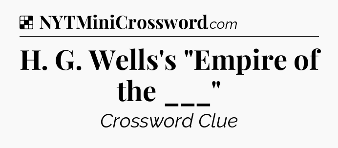 Solution: H. G. Wells's 