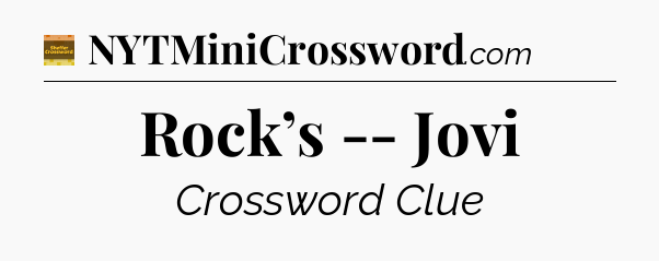 Rock’s -- Jovi - Eugene Sheffer Crossword