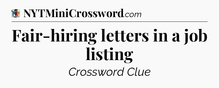 Fair-hiring letters in a job listing Crossword Clue