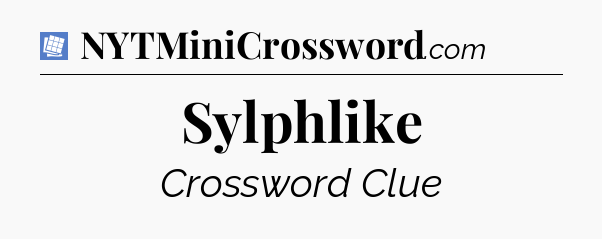 Sylphlike Puzzle Page Crossword Clue