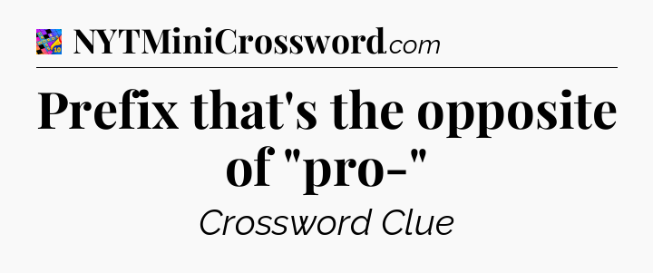 Prefix that's the opposite of 