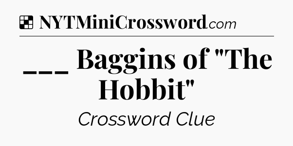 Solution: ___ Baggins of 