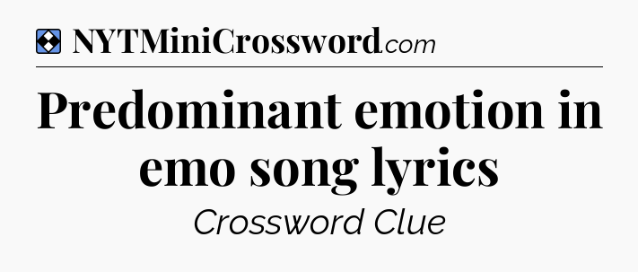 Solution: Predominant emotion in emo song lyrics - NYT Mini Crossword