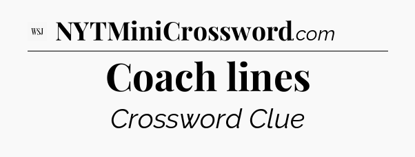 Coach lines - WSJ Crossword