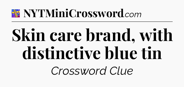 Skin care brand, with distinctive blue tin Codycross