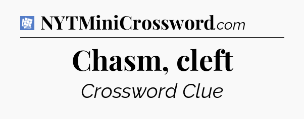 Chasm, cleft Puzzle Page Crossword Clue