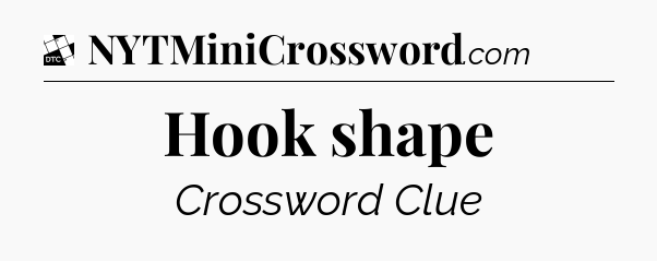 Hook shape - Daily Themed Classic Crossword