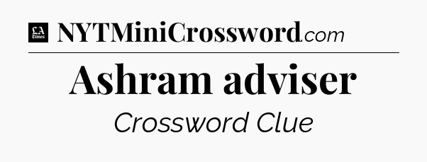 Ashram adviser - LA Times Crossword