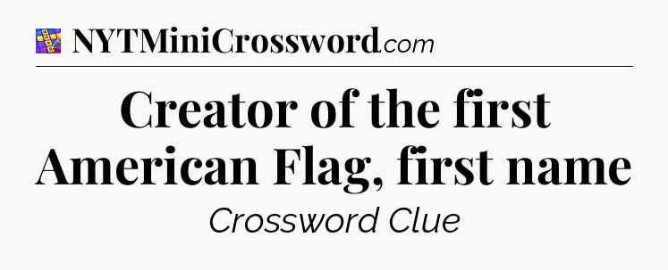 Creator of the first American Flag, first name Codycross