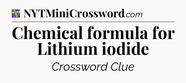Chemical formula for Lithium iodide Codycross