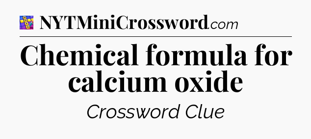Chemical formula for calcium oxide Codycross