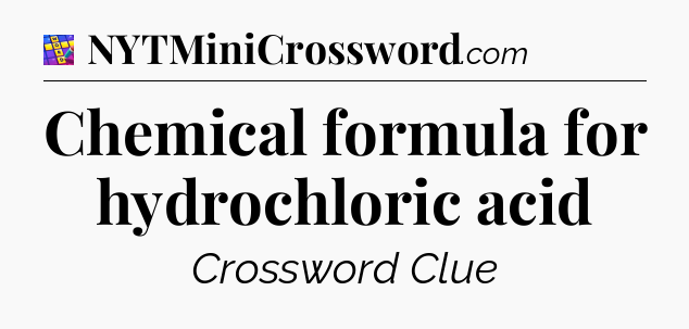 Chemical formula for hydrochloric acid Codycross