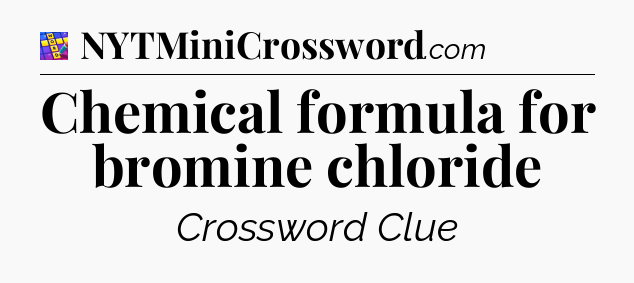 Chemical formula for bromine chloride Codycross
